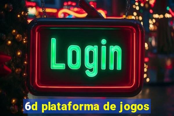 6d plataforma de jogos